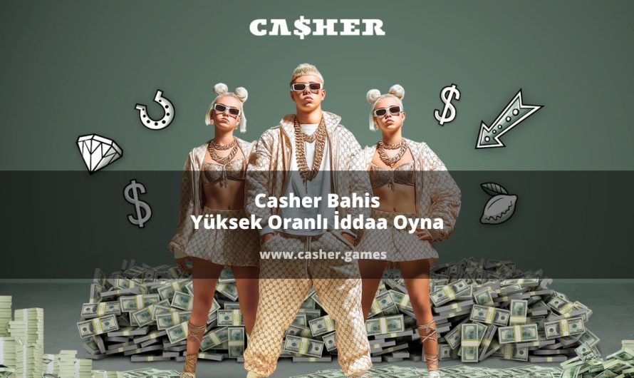 Casher Bahis Yüksek Oranlı İddaa Oyna